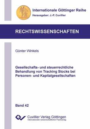 Gesellschafts- und steuerrechtliche Behandlung von Tracking Stocks bei Personen- und Kapitalgesellschaften von Winkels,  Günter