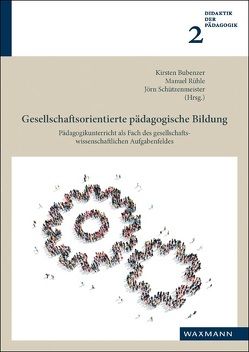 Gesellschaftsorientierte pädagogische Bildung von Bubenzer,  Kirsten, Heindrihof,  Fred, Hellinger,  Alf, Röken,  Gernod, Rühle,  Manuel, Schützenmeister,  Jörn, Stiller,  Edwin, Wedding,  Stephan