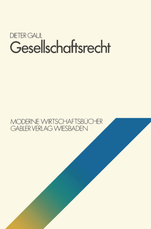 Gesellschaftsrecht von Gaul,  Dieter