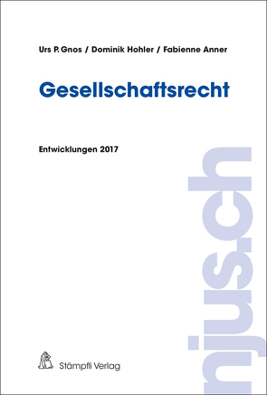 Gesellschaftsrecht von Anner,  Fabienne, Gnos,  Urs P., Hohler,  Dominik