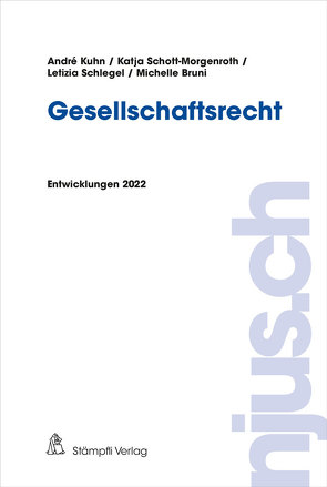 Gesellschaftsrecht von Bruni,  Michelle, Kuhn,  André, Schlegel,  Letizia, Schott-Morgenroth,  Katja