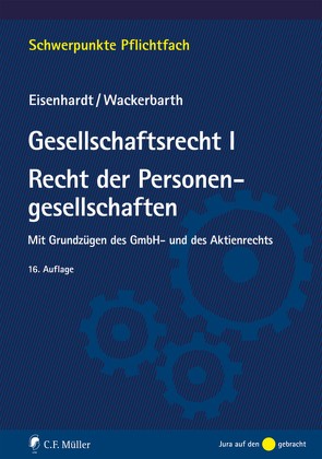 Gesellschaftsrecht I. Recht der Personengesellschaften von Eisenhardt,  Ulrich, Wackerbarth,  Ulrich