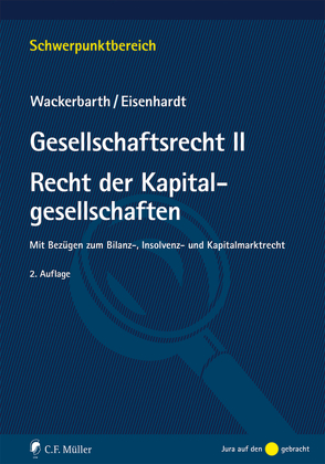 Gesellschaftsrecht II. Recht der Kapitalgesellschaften von Eisenhardt,  Ulrich, Wackerbarth,  Ulrich