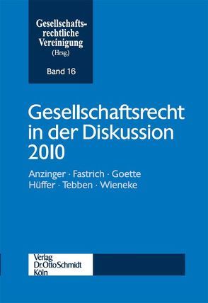 Gesellschaftsrecht in der Diskussion 2010 von Gesellschaftsrechtliche Vereinigung