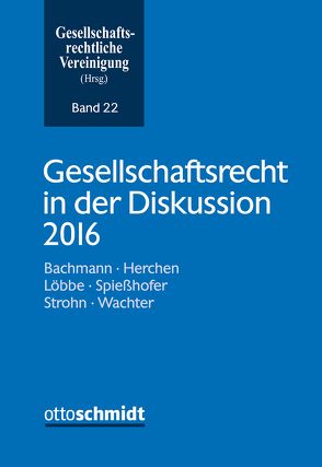 Gesellschaftsrecht in der Diskussion 2016 von Gesellschaftsrechtliche Vereinigung