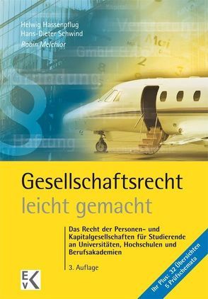 Gesellschaftsrecht – leicht gemacht. von Hassenpflug,  Helwig, Melchior,  Robin, Schwind,  Hans-Dieter