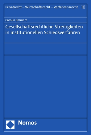 Gesellschaftsrechtliche Streitigkeiten in institutionellen Schiedsverfahren von Emmert,  Carolin