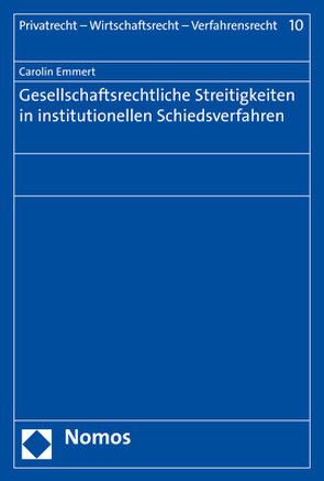 Gesellschaftsrechtliche Streitigkeiten in institutionellen Schiedsverfahren von Emmert,  Carolin