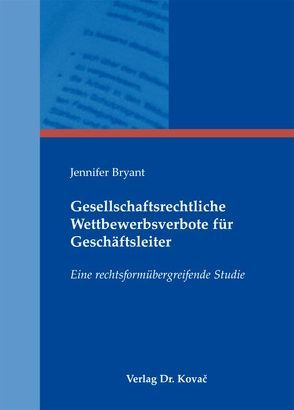 Gesellschaftsrechtliche Wettbewerbsverbote für Geschäftsleiter von Bryant,  Jennifer