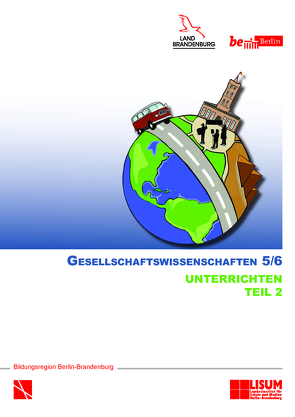 Gesellschaftswissenschaften 5/6 unterrichten, Teil 1 und 2