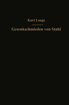 Gesenkschmieden von Stahl von Kienzle,  Otto, Lange,  Kurt