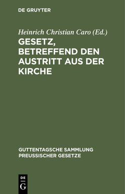 Gesetz, betreffend den Austritt aus der Kirche von Caro,  Heinrich Christian