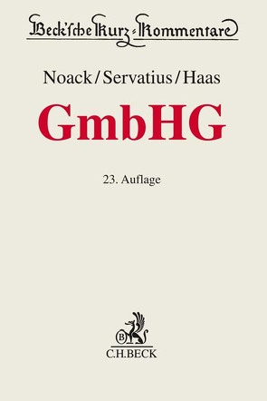 Gesetz betreffend die Gesellschaften mit beschränkter Haftung von Beurskens,  Michael, Fastrich,  Lorenz, Haas,  Ulrich, Kersting,  Christian, Kraft,  Julia, Noack,  Ulrich, Servatius,  Wolfgang