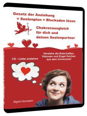 Gesetz der Anziehung = Seelenplan = Blockaden lösen = CD Liebe anziehen von Hornstein,  Sigrid