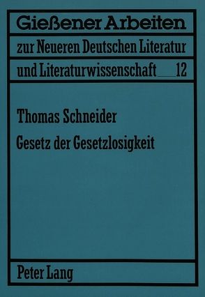 Gesetz der Gesetzlosigkeit von Schneider,  Thomas