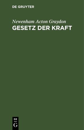 Gesetz der Kraft von Graydon,  Newenham Acton