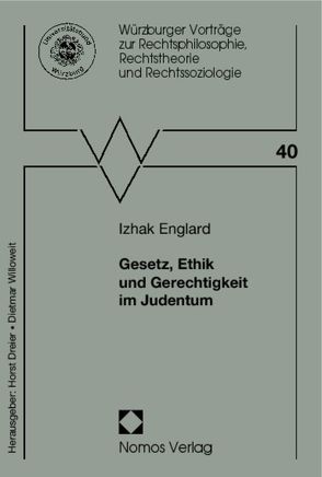 Gesetz, Ethik und Gerechtigkeit im Judentum von Englard,  Izhak