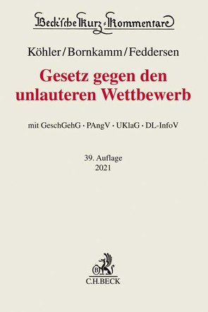 Gesetz gegen den unlauteren Wettbewerb von Alexander,  Christian, Baumbach,  Adolf, Bornkamm,  Joachim, Feddersen,  Jörn, Hefermehl,  Wolfgang, Köhler,  Helmut