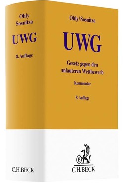 Gesetz gegen den unlauteren Wettbewerb von Köhler,  Helmut, Ohly,  Ansgar, Piper,  Henning, Sosnitza,  Olaf