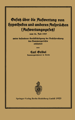 Gesetz über die Aufwertung von Hypotheken und anderen Ansprüchen (Aufwertungsgesetz) von Gribel,  Carl