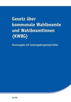 Gesetz über kommunale Wahlbeamte und Wahlbeamtinnen (KWBG)