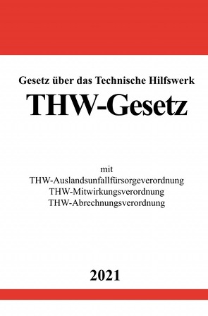 Gesetz über das Technische Hilfswerk (THW-Gesetz) von Studier,  Ronny