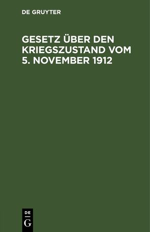 Gesetz über den Kriegszustand vom 5. November 1912