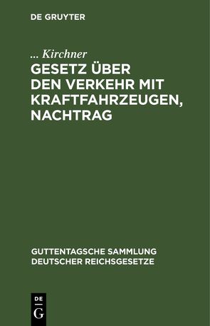 Gesetz über den Verkehr mit Kraftfahrzeugen, Nachtrag von Kirchner