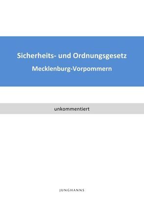 Gesetz über die öffentliche Sicherheit und Ordnung in Mecklenburg-Vorpommern von Junghanns,  Lars