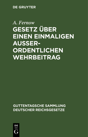 Gesetz über einen einmaligen außerordentlichen Wehrbeitrag von Fernow,  A.