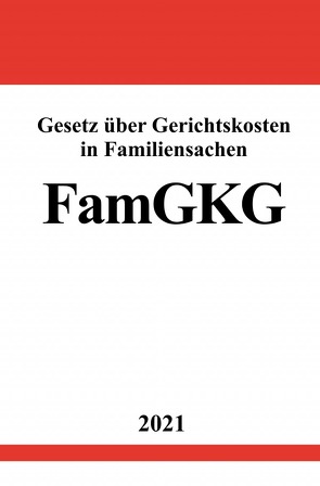 Gesetz über Gerichtskosten in Familiensachen (FamGKG) von Studier,  Ronny