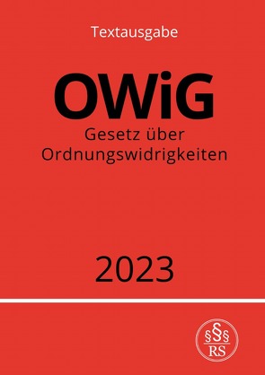 Gesetz über Ordnungswidrigkeiten – OWiG 2023 von Studier,  Ronny