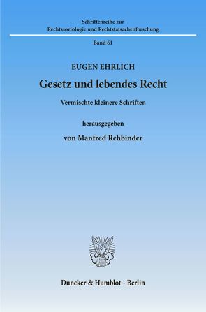 Gesetz und lebendes Recht. von Ehrlich,  Eugen, Rehbinder,  Manfred