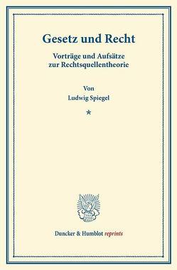 Gesetz und Recht. von Spiegel,  Ludwig