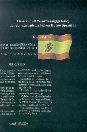 Gesetz- und Verordnungsgebung auf der zentralstaatlichen Ebene Spaniens von Volmich,  Klaus