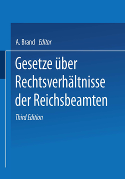 Gesetze über die Rechtsverhältnisse der Reichsbeamten von Brand,  A.