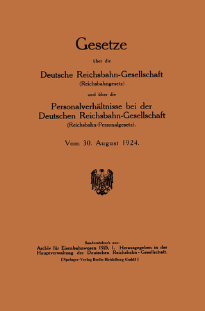 Gesetze über die Deutsche Reichsbahn-Gesellschaft (Reichsbahngesetz) und über die Personalverhältnisse bei der Deutschen Reichsbahn-Gesellschaft (Reichsbahn-Personalgesetz) von Deutsche Reichsbahn-Gesellchaft