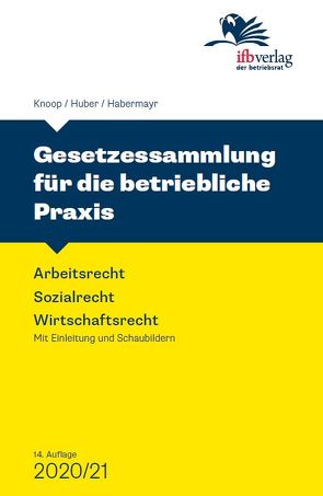 Gesetzessammlung für die betriebliche Praxis von Habermayr,  Martin, Huber,  Cornelia, Knoop,  Peter