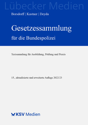 Gesetzessammlung für die Bundespolizei von Borsdorff,  Anke, Deyda,  Christian, Kastner,  Martin