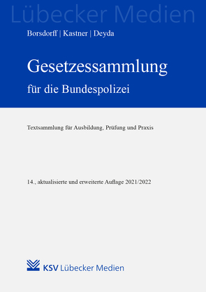 Gesetzessammlung für die Bundespolizei von Borsdorff,  Anke, Deyda,  Christian, Kastner,  Martin