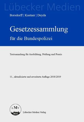 Gesetzessammlung für die Bundespolizei von Borsdorff,  Anke, Deyda,  Christian, Kastner,  Martin