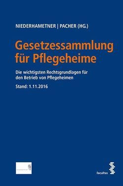 Gesetzessammlung für Pflegeheime von Niederhametner,  Petra, Pacher,  Adelheid