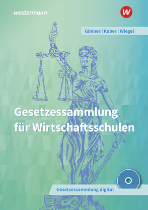 Gesetzessammlung für Wirtschaftsschulen von Gönner,  Kurt, Kober,  Martina, Wiegel,  Robert