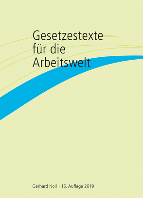 Gesetzestexte für die Arbeitswelt von Noll,  Gerhard