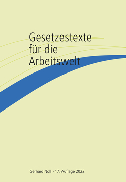 Gesetzestexte für die Arbeitswelt von Noll,  Gerhard