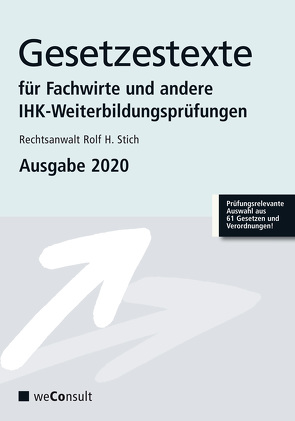 Gesetzestexte für Fachwirte und andere IHK-Weiterbildungsprüfungen von Collier,  Peter, Stich,  Rechtsanwalt Rolf H.