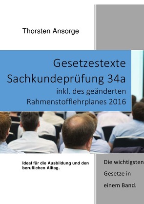 Gesetzestexte Sachkundeprüfung 34a von Ansorge,  Thorsten