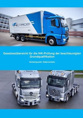 Gesetzesübersicht beschleunigte Grundqualifikation Güterverkehr von Müller,  Benjamin