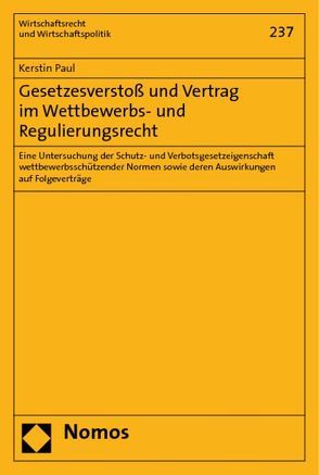 Gesetzesverstoß und Vertrag im Wettbewerbs- und Regulierungsrecht von Paul,  Kerstin