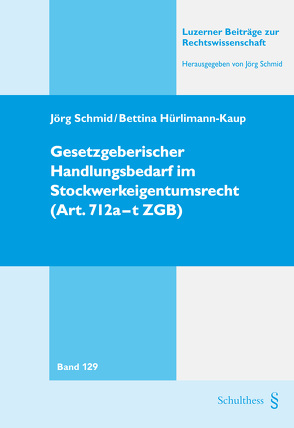 Gesetzgeberischer Handlungsbedarf im Stockwerkeigentumsrecht (Art. 712a – t ZGB) von Schmid,  Jörg